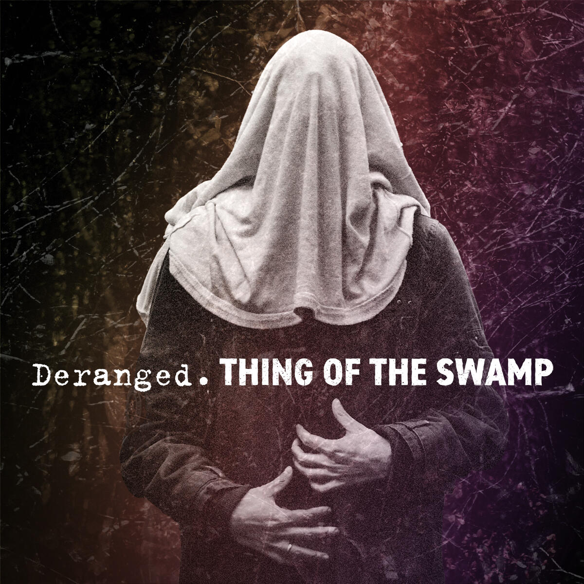 Deranged by Thing of the Swamp